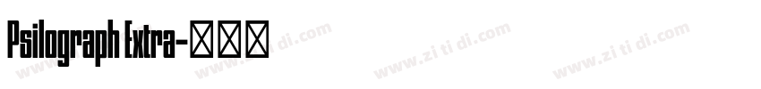 Psilograph Extra字体转换 Psilograph Extra字体转换